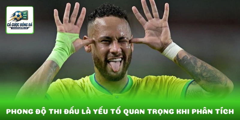 Phong độ thi đấu là yếu tố quan trọng khi phân tích kèo