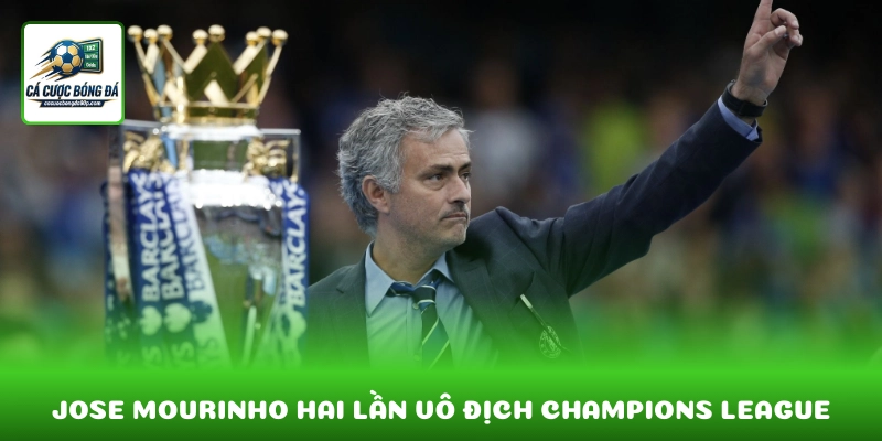 Jose Mourinho hai lần vô địch Champions League với Porto và Inter Milan