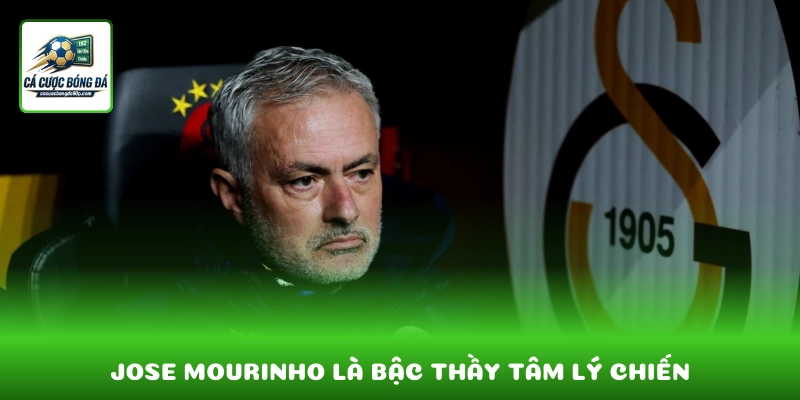 Jose Mourinho là bậc thầy tâm lý chiến trong bóng đá hiện đại