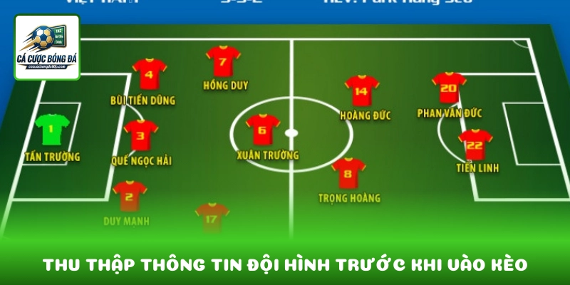 Thu thập thông tin đội hình và phong độ trước khi vào chơi kèo