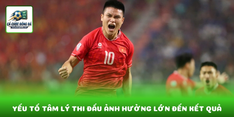 Yếu tố tâm lý thi đấu ảnh hưởng lớn đến kết quả kèo chấp 1 trái